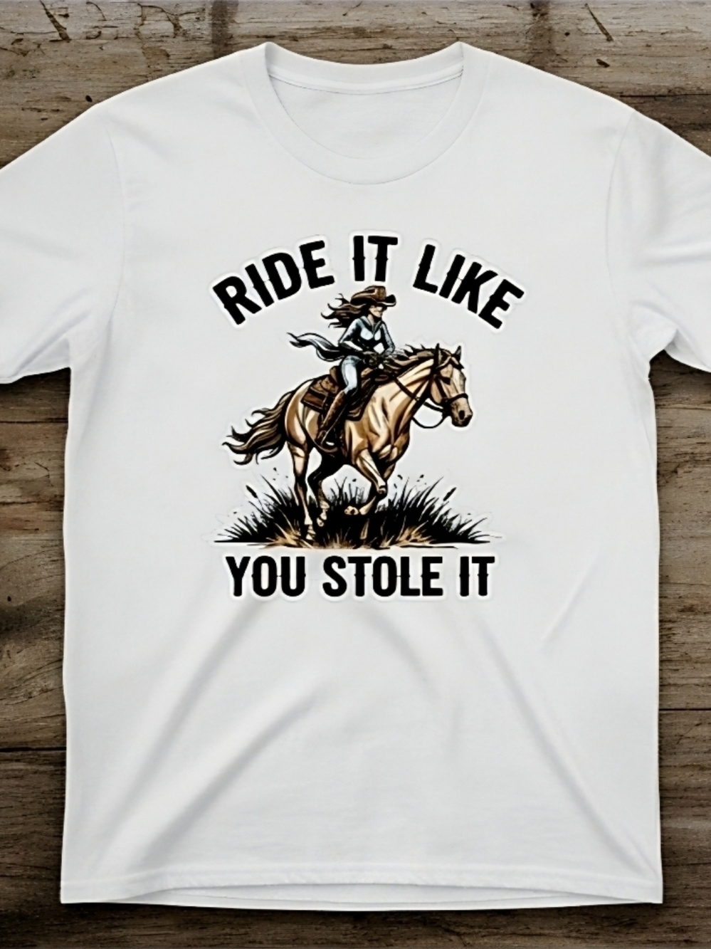 Ride It Like You Stole It — Western Graphic Tee for the Wild at Heart - Picture 2 of 16